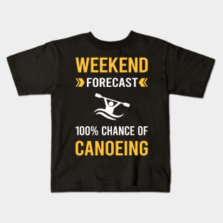 Weekend Forecast Canoeing Canoe Kids T-Shirt